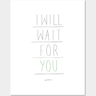 I will wait for you Posters and Art